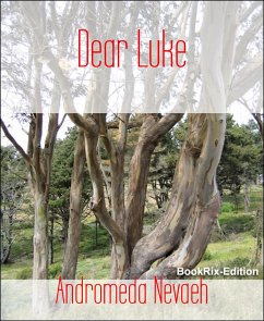 Dear Luke (eBook, ePUB) - Nevaeh, Andromeda