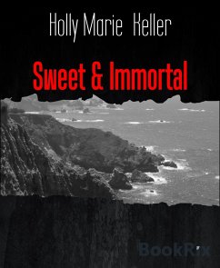 Sweet & Immortal (eBook, ePUB) - Keller, Holly Marie