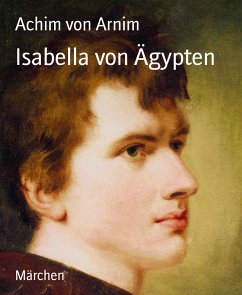 Isabella von Ägypten (eBook, ePUB) - von Arnim, Achim