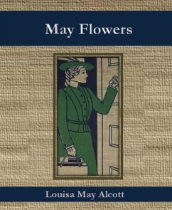 May Flowers (eBook, ePUB) - May Alcott, Louisa