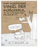 Vom scheißenden Vogel des Schicksals, bis was zu beweisen wäre (w.z.b.w.)! (eBook, ePUB)