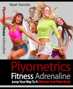 Plyometrics Fitness Adrenaline (eBook, ePUB) - Daniels, Noah