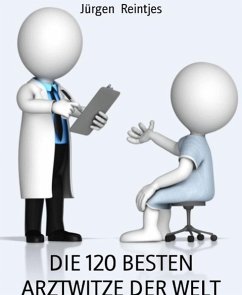DIE 120 BESTEN ARZTWITZE DER WELT (eBook, ePUB) - Reintjes, Jürgen