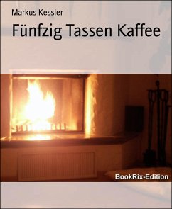 Fünfzig Tassen Kaffee (eBook, ePUB) - Kessler, Markus