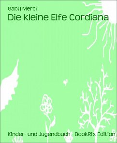 Die kleine Elfe Cordiana (eBook, ePUB) - Merci, Gaby
