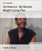 Fat America: My Miracle Weight Losing Plan (eBook, ePUB)