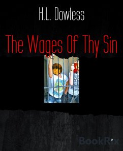 The Wages Of Thy Sin (eBook, ePUB) - Dowless, H.L.