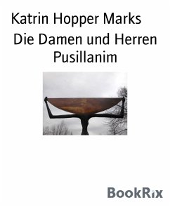 Die Damen und Herren Pusillanim (eBook, ePUB) - Hopper Marks, Katrin