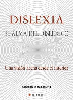 Dislexia : el alma del disléxico - Mora Sánchez, Rafael de