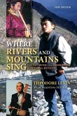 Where Rivers and Mountains Sing: Sound, Music, and Nomadism in Tuva and Beyond, New Edition