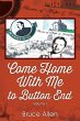 Come Home with Me to Button End - Bild 1
