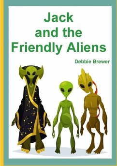 Jack and the Friendly Aliens - Brewer, Debbie