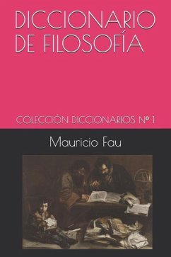 Diccionario de Filosofía: Colección Diccionarios N° 1 - Fau, Mauricio