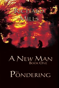 A New Man Book One The Pondering - Mills, Richard