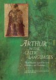 Arthur in the Celtic Languages Arthur in the Celtic Languages
