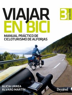 Viajar en bici : manual práctico de cicloturismo de alforjas - Urrea Carro, Alicia; Martín Oliva, Álvaro