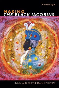 Making The Black Jacobins - Douglas, Rachel