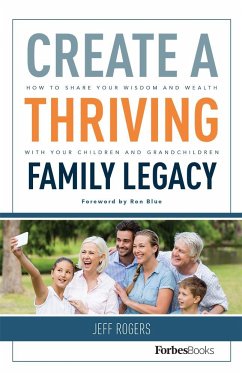 Create a Thriving Family Legacy - Rogers, Jeff