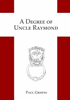 A Degree of Uncle Raymond - Griffin, Paul