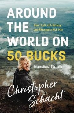 Around the World on 50 Bucks - Schacht, Christopher