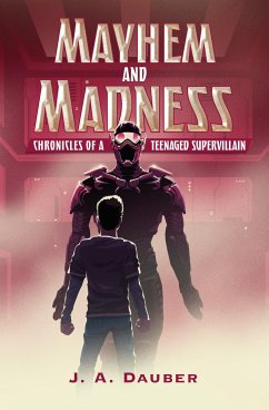 Mayhem and Madness: Chronicles of a Teenaged Supervillain - Dauber, Jeremy