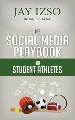 The Social Media Playbook for Student Athletes - Izso, Jay