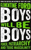 Boys Will Be Boys: Power, Patriarchy and Toxic Masculinity