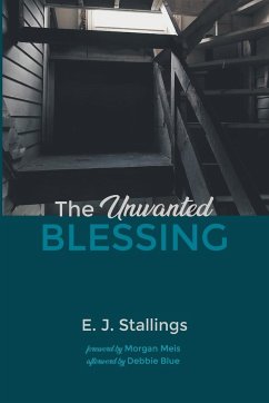 The Unwanted Blessing - Stallings, E. J.