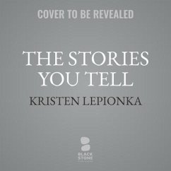 The Stories You Tell: A Roxane Weary Mystery - Lepionka, Kristen