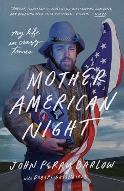 Mother American Night: My Life in Crazy Times - Barlow, John Perry; Greenfield, Robert