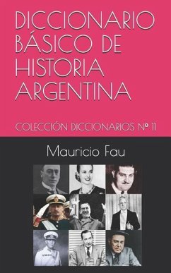 Diccionario Básico de Historia Argentina: Colección Diccionarios N° 11 - Fau, Mauricio