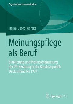 Meinungspflege als Beruf - Tebrake, Heinz-Georg