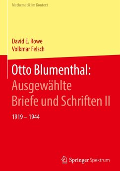 Otto Blumenthal: Ausgewählte Briefe und Schriften II - Rowe, David E.;Felsch, Volkmar