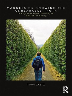 Madness or Knowing the Unbearable Truth (eBook, PDF) - Zaltz, Tova