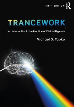 Trancework (eBook, ePUB) - Yapko, Michael D; Yapko, Michael D; Yapko, Michael D.