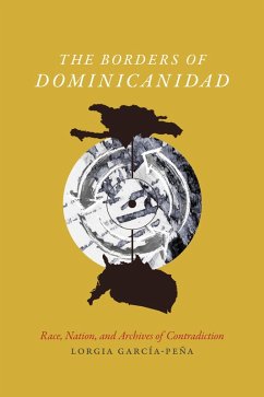 Borders of Dominicanidad (eBook, PDF) - Lorgia Garcia Pena, Garcia Pena