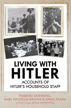 Living with Hitler (eBook, ePUB) - Döhring, Herbert; Krause, Karl Wilhelm; Plaim, Anna