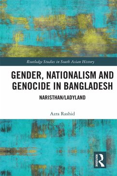 Gender, Nationalism, and Genocide in Bangladesh (eBook, PDF) - Rashid, Azra