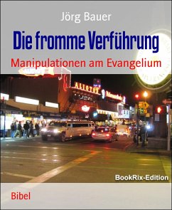 Die fromme Verführung (eBook, ePUB) - Bauer, Jörg