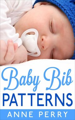 Baby Bib Patterns (eBook, ePUB) - Perry, Anne