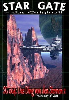 STAR GATE 064: Das Ding von den Sternen II (eBook, ePUB) - S. List, Frederick