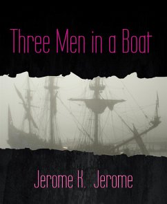 Three Men in a Boat (eBook, ePUB) - K. Jerome, Jerome