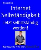 Internet Selbständigkeit (eBook, ePUB)