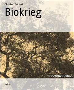 Biokrieg (eBook, ePUB) - Tannert, Christof
