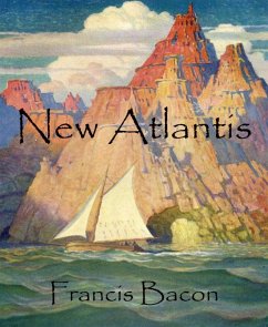 New Atlantis (Annotated) (eBook, ePUB) - Bacon, Francis