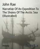 Narrative Of An Expedition To The Shores Of The Arctic Sea (Illustrated) (eBook, ePUB)