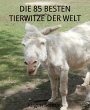 DIE 85 BESTEN TIERWITZE DER WELT... - Bild 1