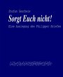 Sorgt Euch nicht! (eBook, ePUB) - Bild 1