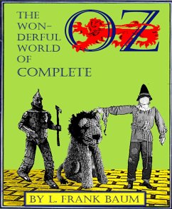 The Wonderful World of OZ Complete (Illustrated) (eBook, ePUB) - Frank Baum, L.