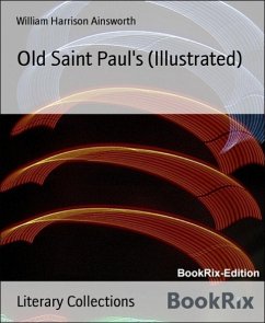Old Saint Paul's (Illustrated) (eBook, ePUB) - Ainsworth, William Harrison